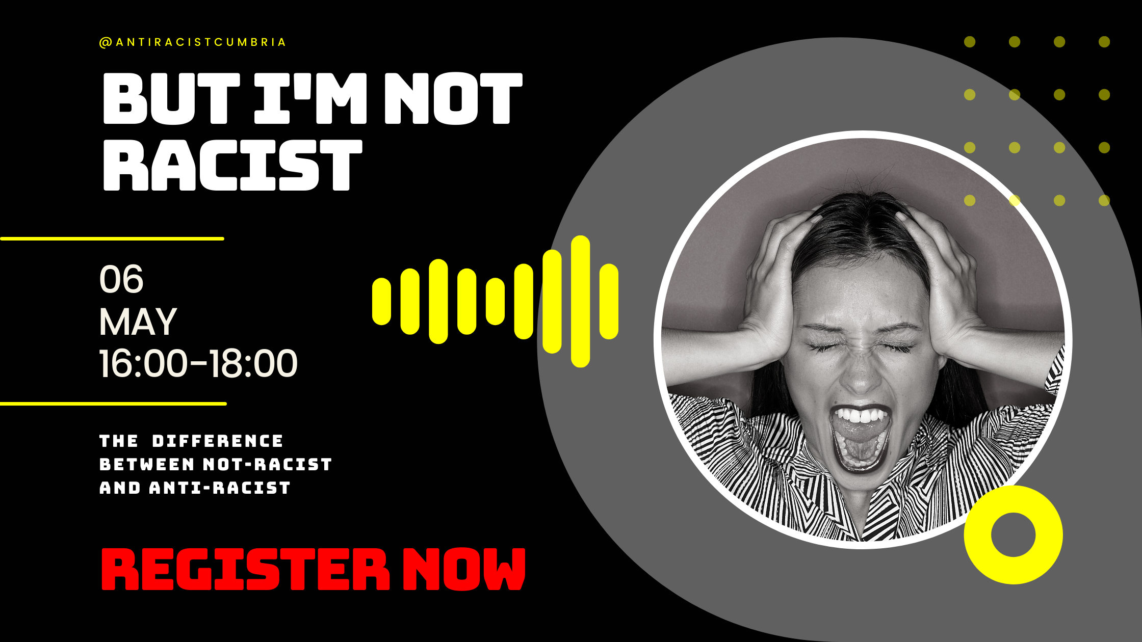 But I'm Not Racist 06 May 2023 16:00 - 18:00 Register Now