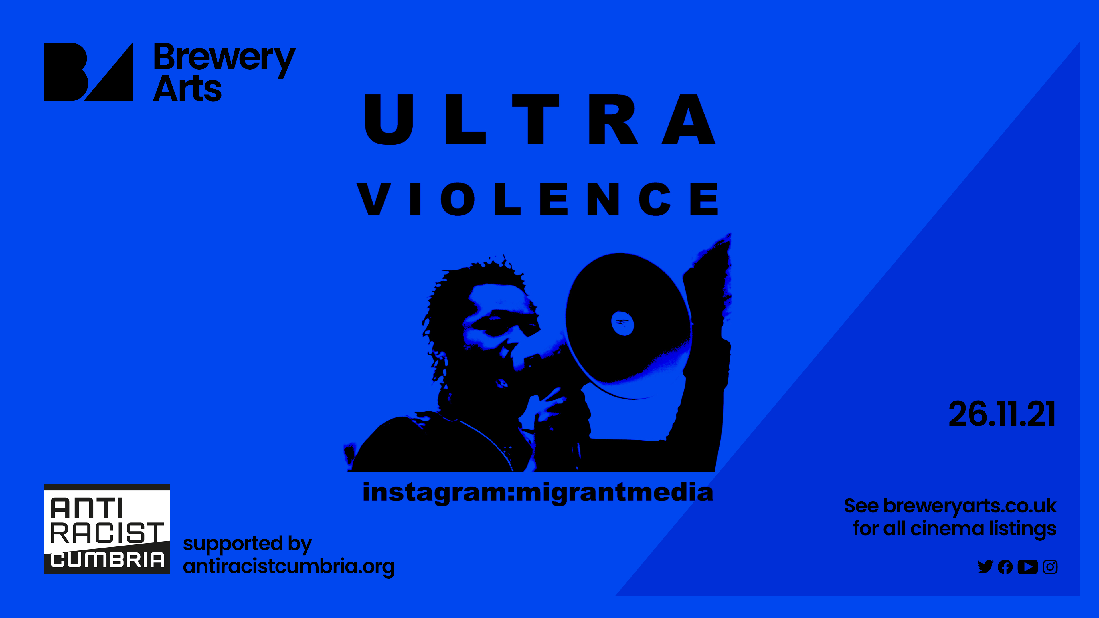 Advert for Ultraviolence film at Brewery Arts, supported by Anti Racist Cumbria