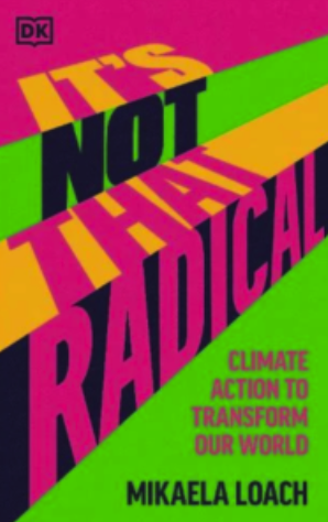 Book Cover for 'It's Not That Radical - Climate Action to Transform our World' by Mikaela Loach