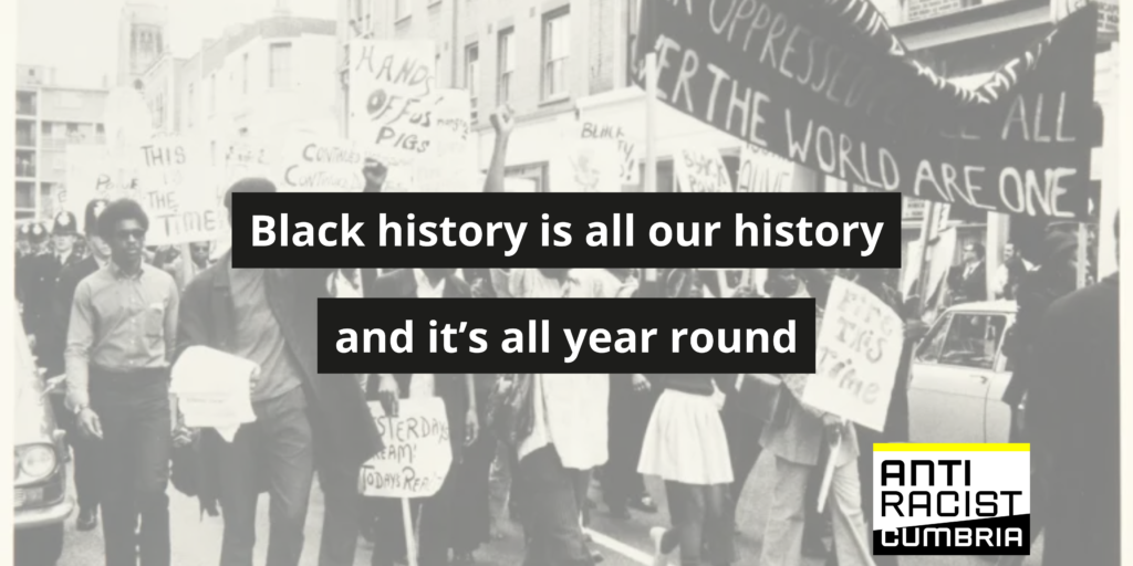 Image shows Black Power activists on a peaceful march against the Met Police in 1970. White text highlighted in Black read: 'Black history is all out history and it's all year round'.